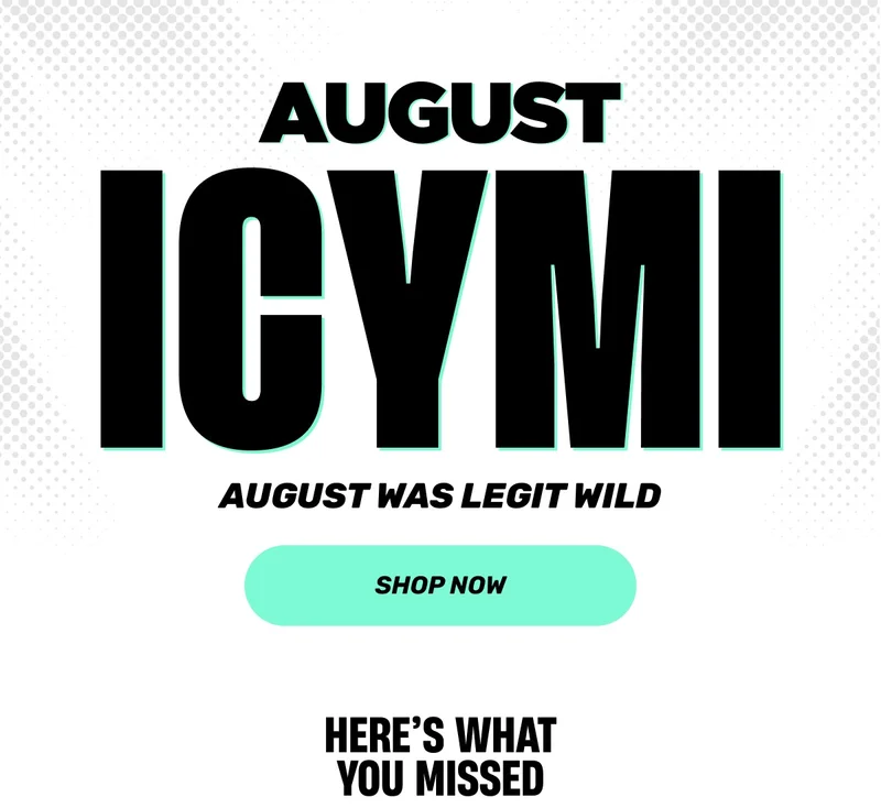 ICYMI August