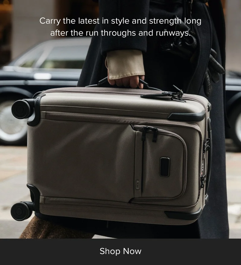 Carry the latest in style and strength long after the run throughs and runways.