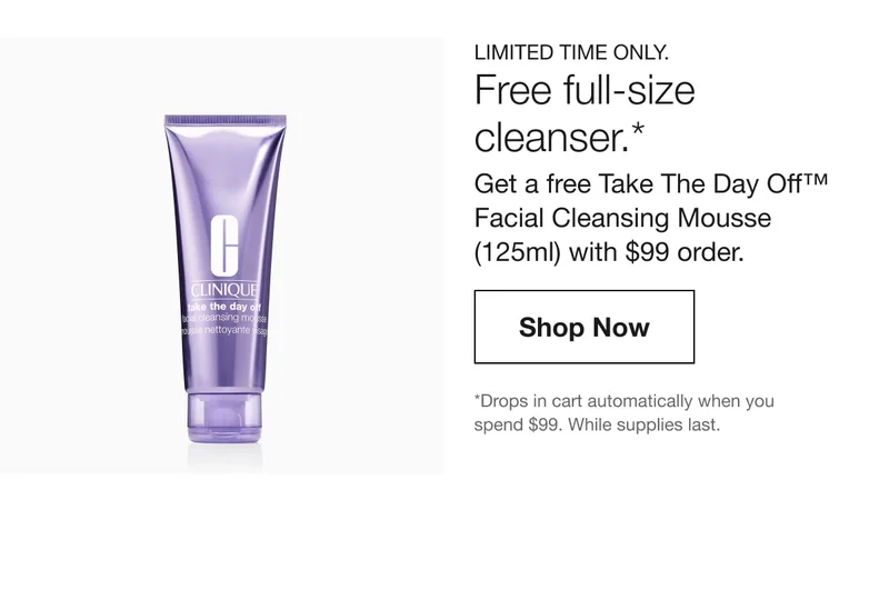 Limited time offer. Free full-size cleanbser with&nbsp;$99 purchase.