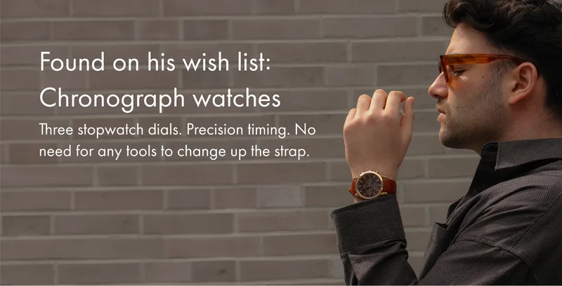 Found on his wish: Chronograph watches