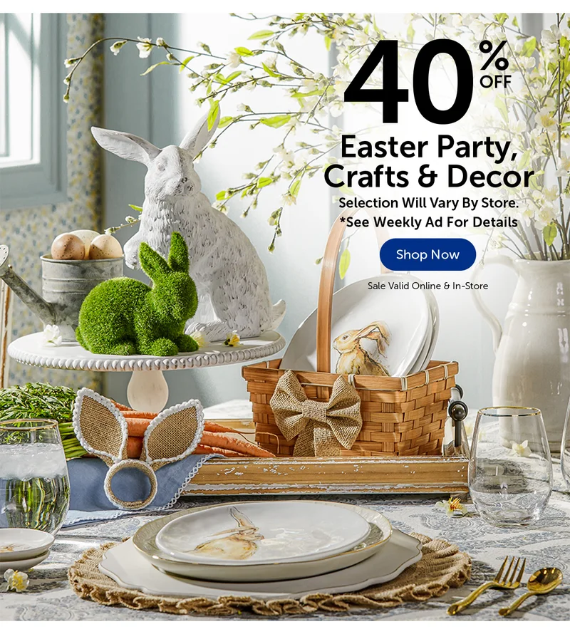 40% Off Easter Party, Crafts & Decor - Selection Will Vary By Store.