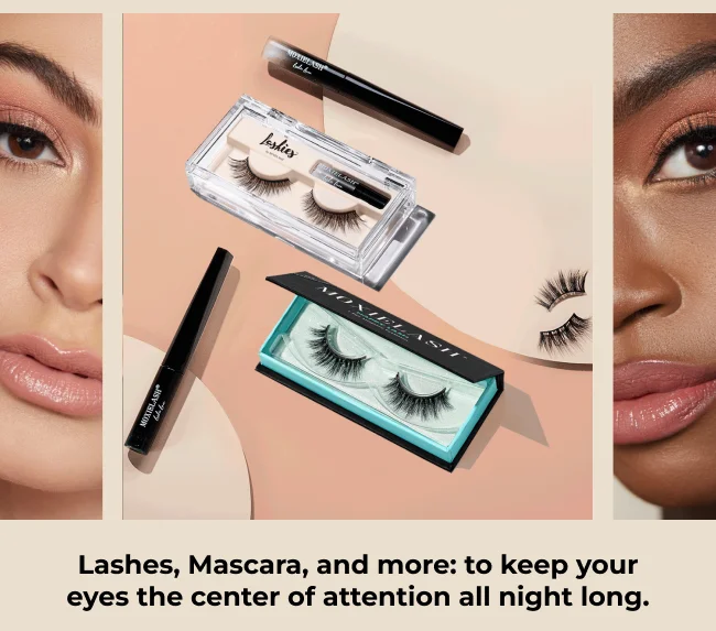 Lashes, Mascara, and more: to keep your eyes the center of attention all night long.