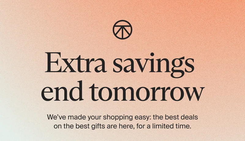 Extra HOliday Savings | 72 Hours only | The holiday savings you've been waiting for on gifts they'll love. | shop now