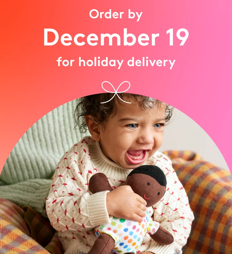 Order by December 19 for holiday delivery