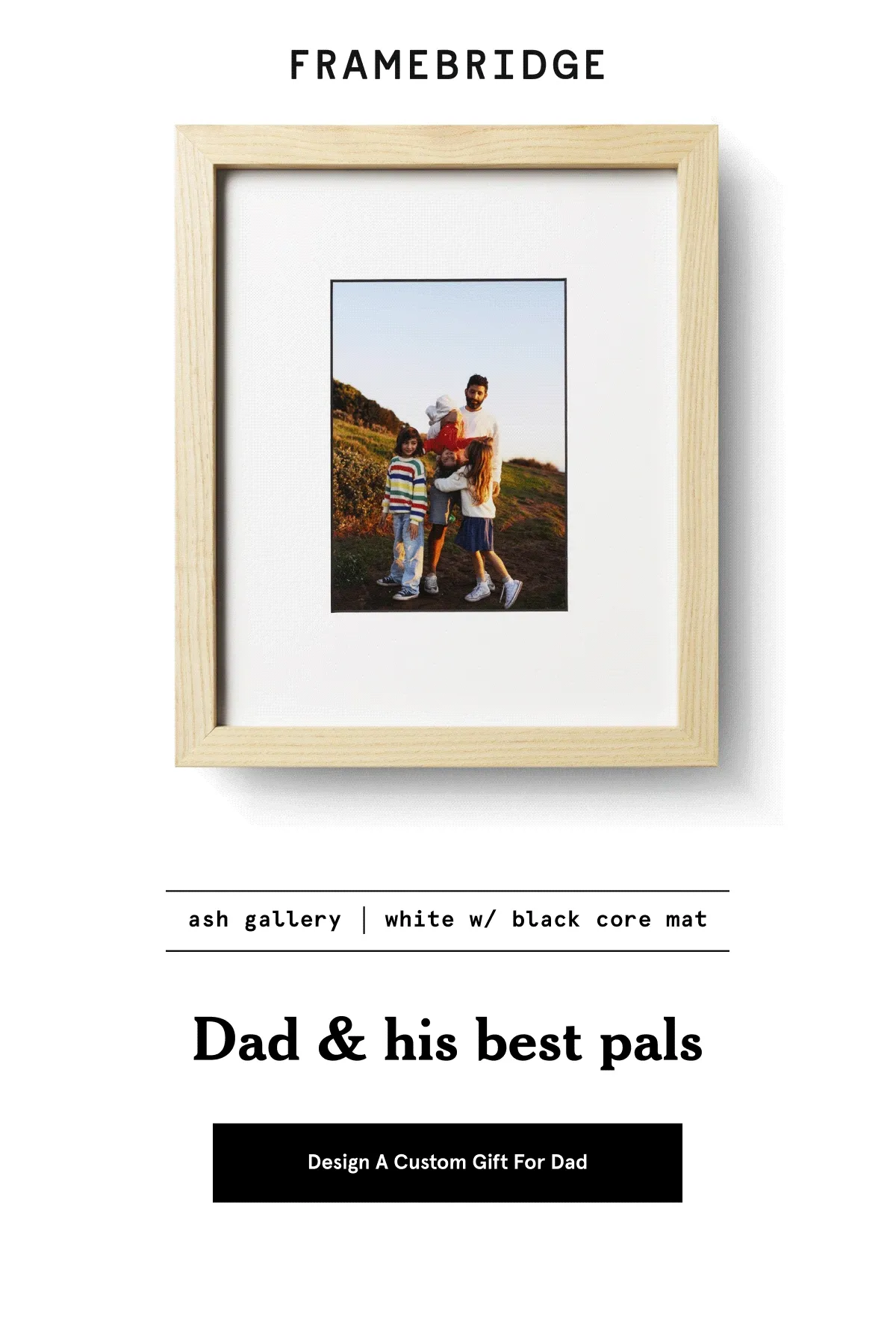 Design a custom gift for dad