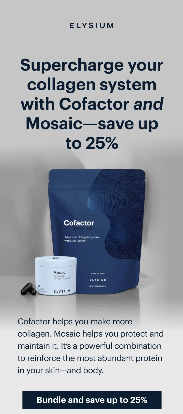 ELYSIUM | Supercharge your collagen system with Cofactor and Mosaic—save up to 25%