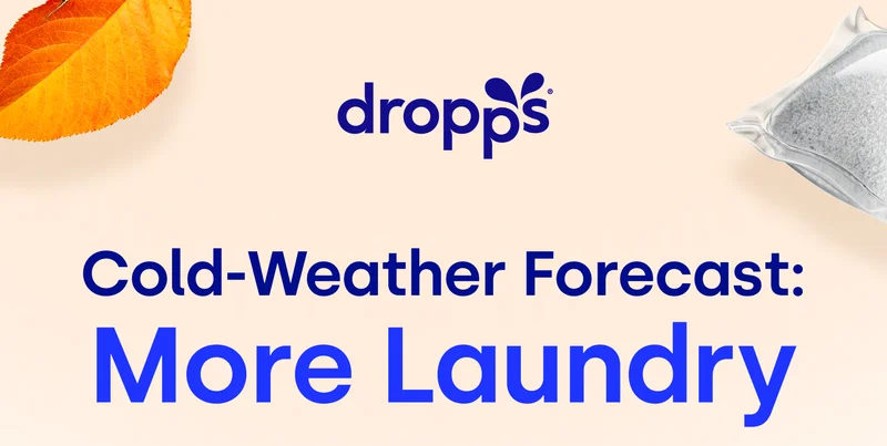 DROPPS | Cold-Weather Forecast: More Laundry