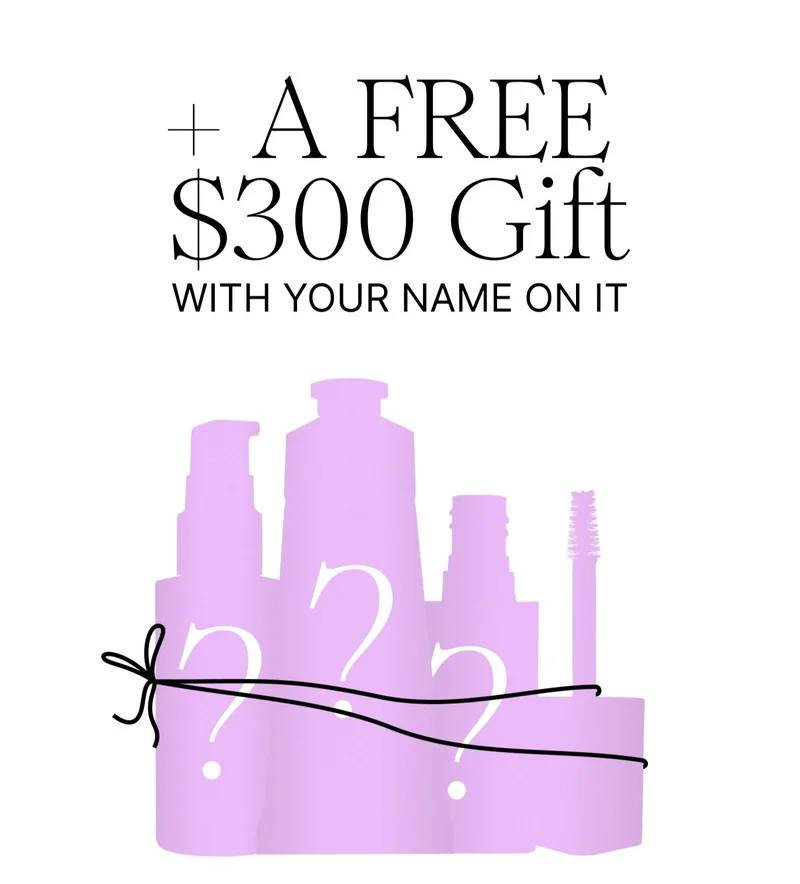+ A FREE $300 Gift WITH YOUR NAME ON IT + A FREE $300 Gift WITH YOUR NAME ON IT