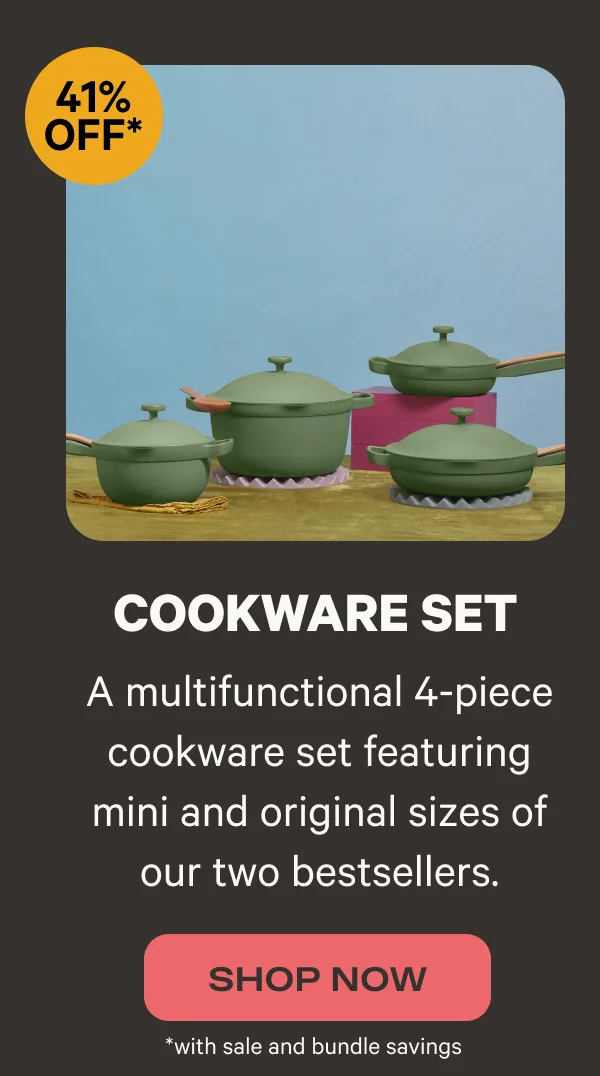 Cookware Set (41% Off*) - A multifunctional 4-piece cookware set featuring mini and original sizes of our two bestsellers. - Shop Now *with sale and bundle savings