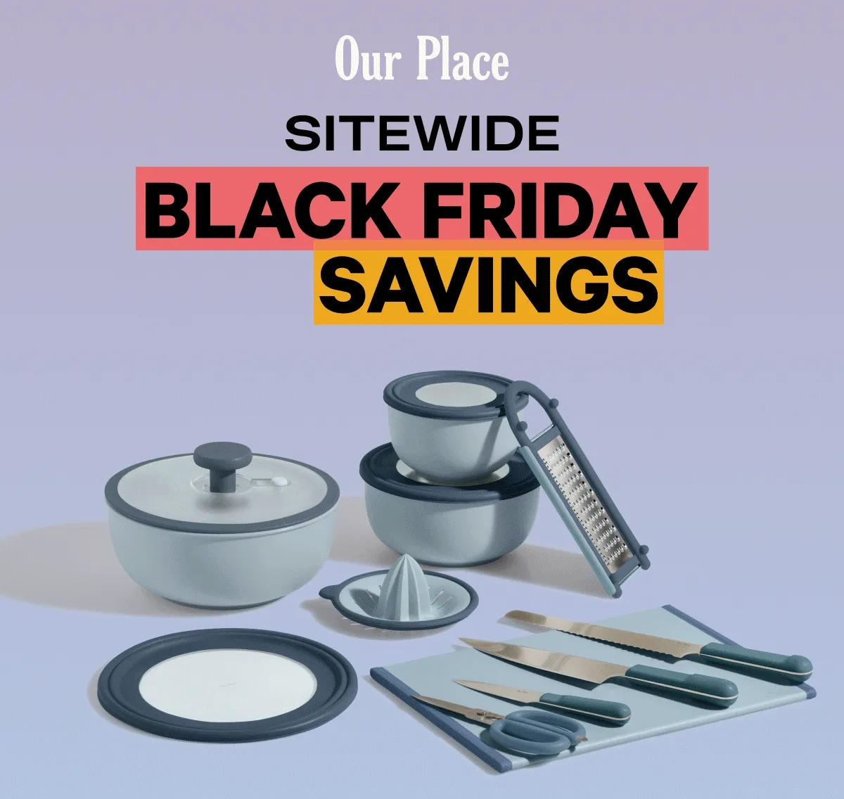 Our Place - Our Biggest Sale of the Year is Here! Shop the Best Deals - The most anticipated sale of the year is in full swing, and ICYMI: our biggest discount is 45%* off! - Save Big