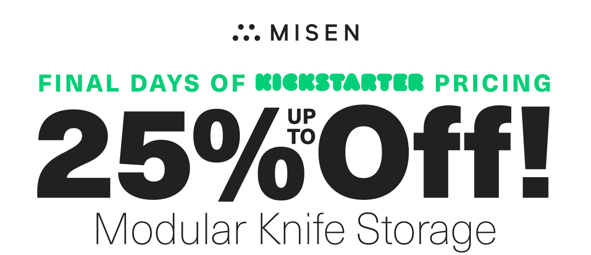 Final Days of Kickstarter pricing. Up to 25% off! Modular Knife Storage
