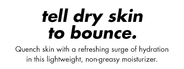 tell dry skin to bounce