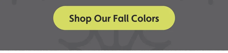 Shop Our Fall Colors