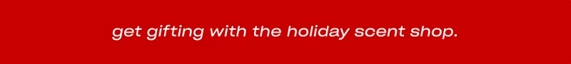 Get gifting with the Holiday Scent Shop.