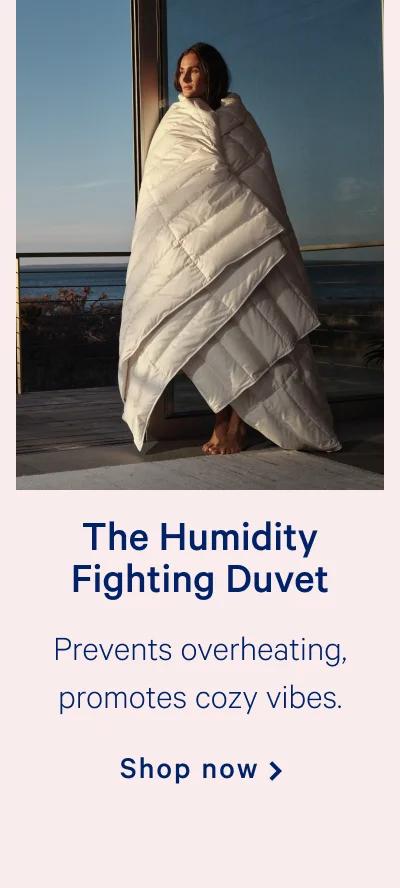 The Humidity Fighting Duvet >> Prevents overheating, promotes cozy vibes. >> Shop now >>