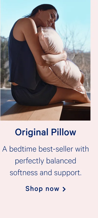 Original Pillow >> A bedtime best-seller with perfectly balanced softness and support. >> Shop now >>