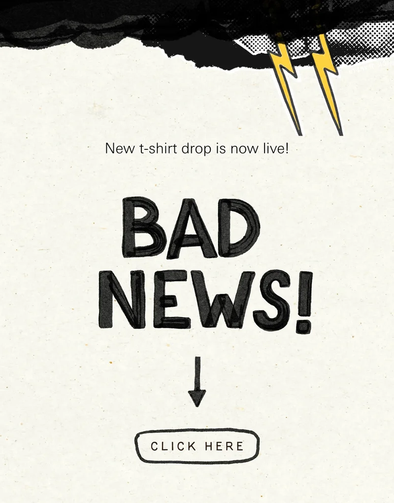 New t-shirt drop is now live! Bad news, CLICK HERE!