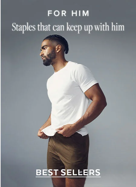 FOR HIM STAPLES THAT CAN KEEP UP WITH HIM BESTSELLERS