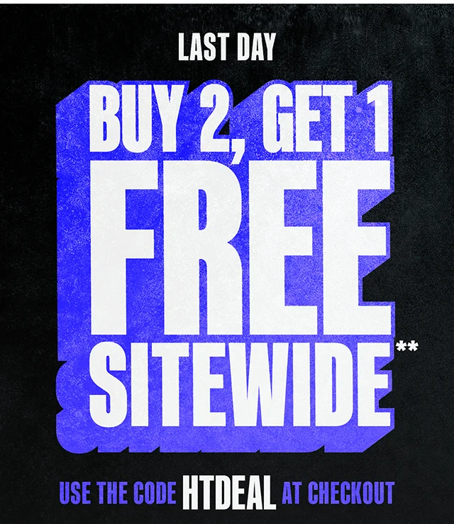 Last Day! Buy 2 Get 1 Free Sitewide. Use the code discount code at checkout. Not combinable with other offers. Shop Now