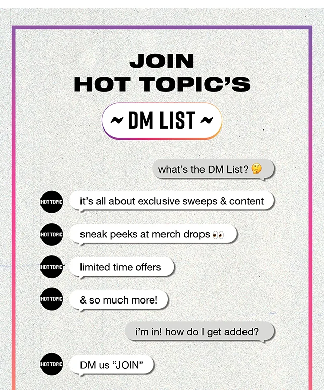 Join Hot Topic's DM List! Follow hottopic