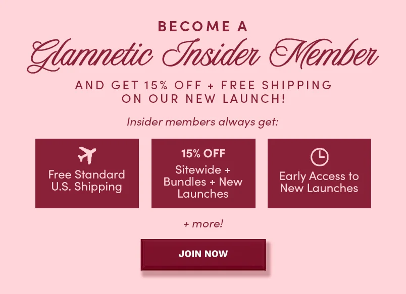 Become a Glamnetic Insider now and shop before anyone else!