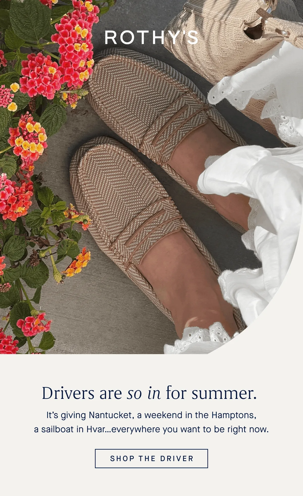 Drivers are so in for summer. Itβs giving Nantucket, a weekend in the Hamptons, a sailboat in Hvarβ¦everywhere you want to be right now. SHOP THE DRIVER Drivers are so in for summer. Itβs giving Nantucket, a weekend in the Hamptons, a sailboat in Hvarβ¦everywhere you want to be right now. SHOP THE DRIVER
