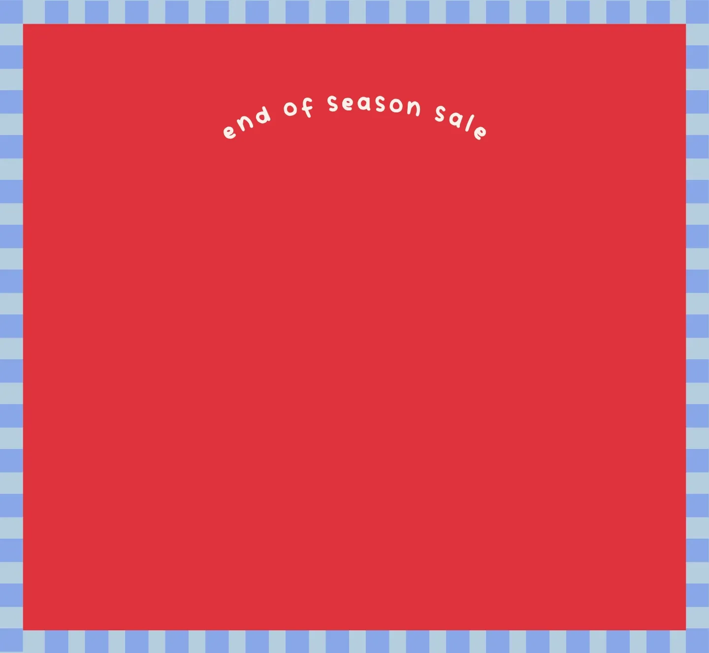end of season sale up to 60% OFF