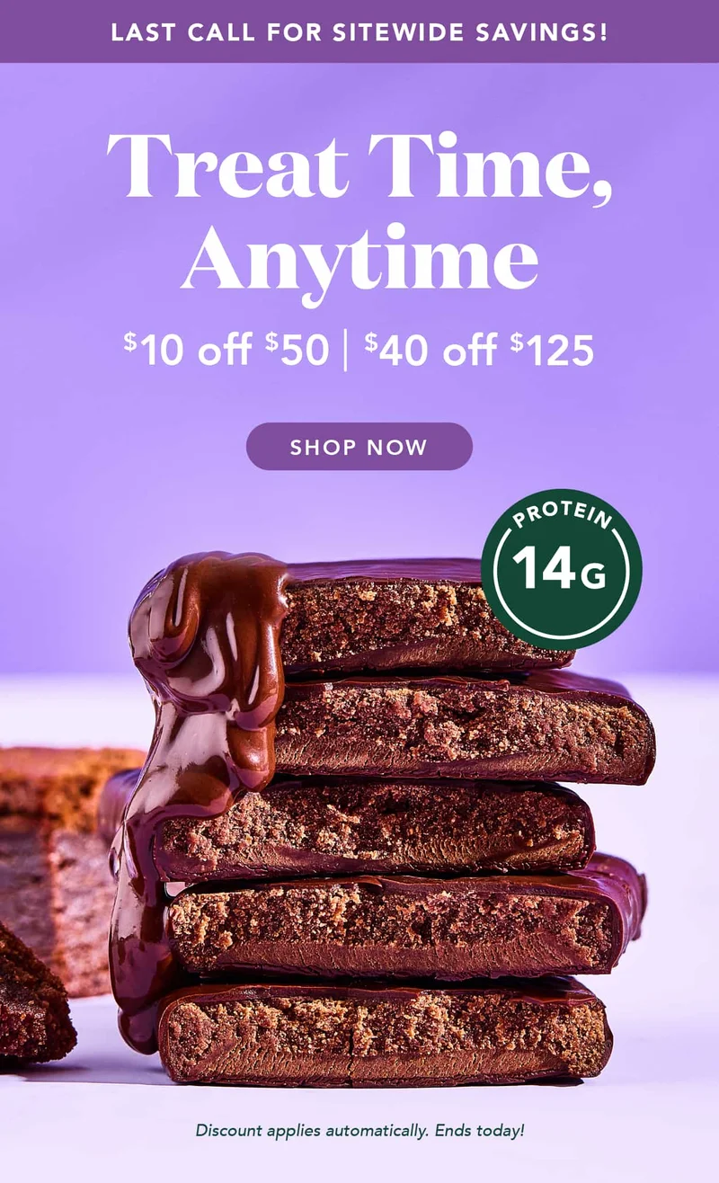 Last call for sitewide savings! Treat time, anytime. Get $10 off $50 or $40 off $125! Dicsount applies automatically. Ends today!