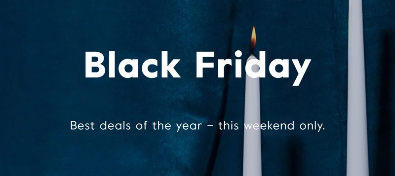 Black Friday - Best deals of the year — this weekend only.