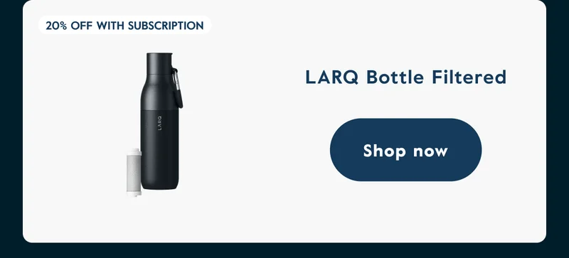 LARQ Bottle Filtered
