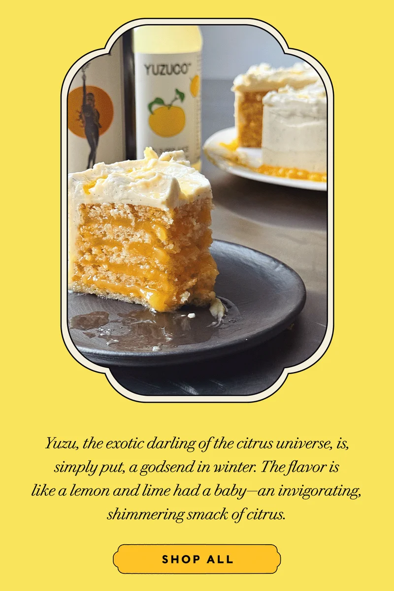 Yuzu, the exotic darling of the citrus universe, is, simply put, a godsend in winter. The flavor is  like a lemon and lime had a baby—an invigorating, shimmering smack of citrus.     SHOP ALL