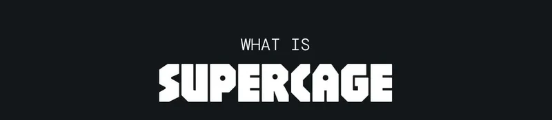 What is SuperCage