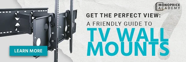 Get The Perfect View: A Friendly Guide To TV Wall Mounts. Learn More.