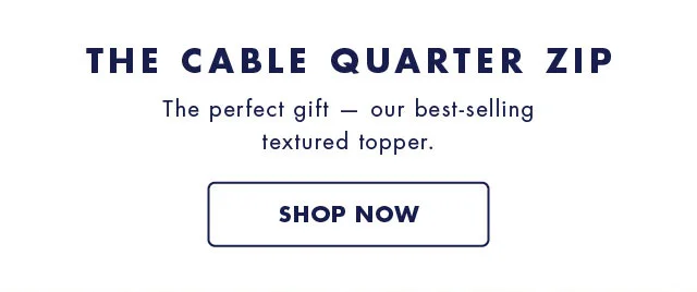 Thre cable quarter zip                                            The perfect gift - our best-selling textured topper.                                            Shop now