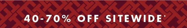 40-70% off sitewide*