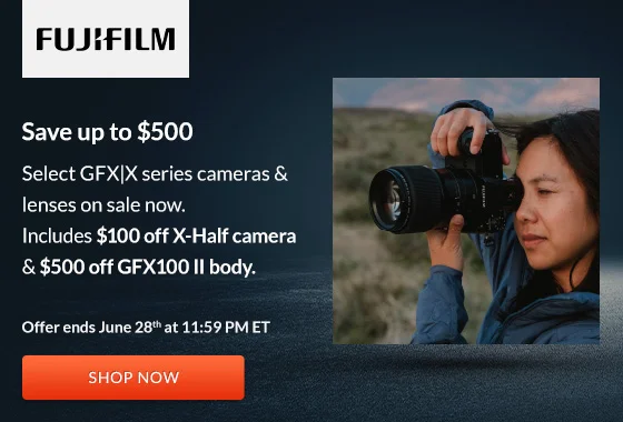 Fujifilm Save up to $500 | Shop Now