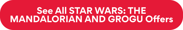 See All STAR WARS: THE MANDALORIAN AND GROGU Offers