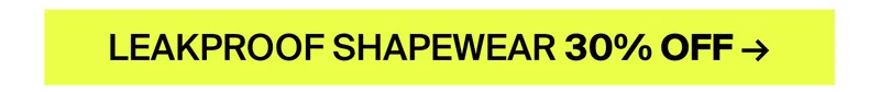 Leakproof Shapewear 30% Off