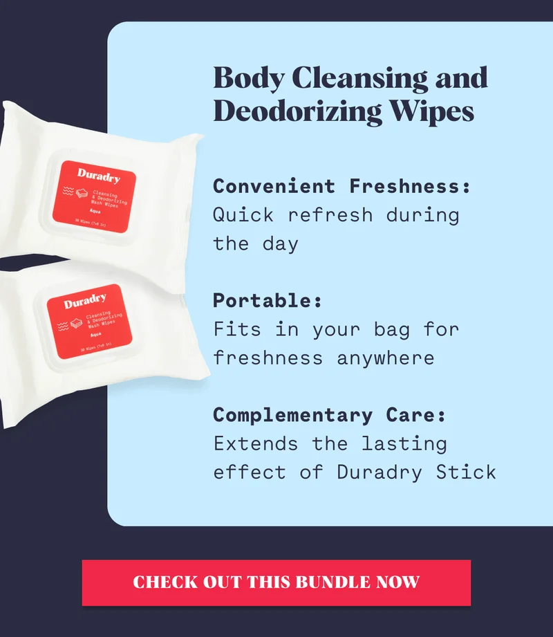 Body Cleansing and Deodorizing Wipes Convenient Freshness: Quick refresh during  the day  Portable: Fits in your bag for freshness anywhere  Complementary Care: Extends the lasting effect of Duradry Stick Check Out This Bundle Now