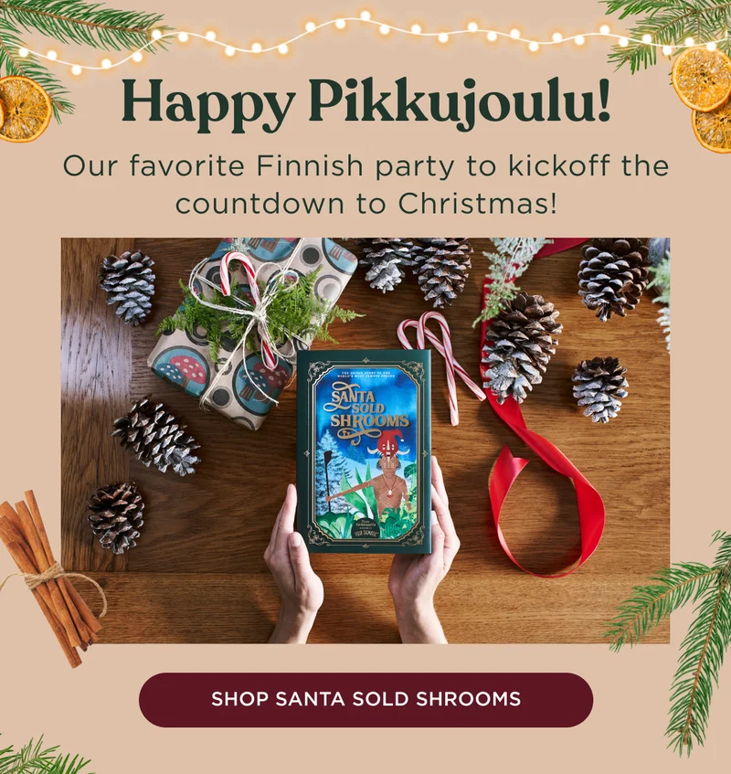 Happy Pikkujoulu! Our favorite Finnish party to kickoff the countdown to Christmas! - SHOP SANTA SOLD SHROOMS