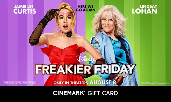 FREAKIER FRIDAY | CINEMARK GIFT CARD