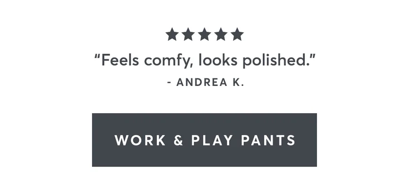 Work & Play Pants