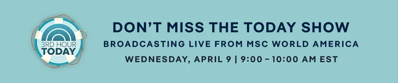 Don’t Miss MSC&nbsp;World America Live on The Today Show 3rd Hour – Wednesday, April 9, 9:00 to 10:00 AM EST