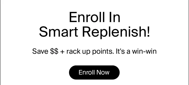 Enroll In Smart Replenish