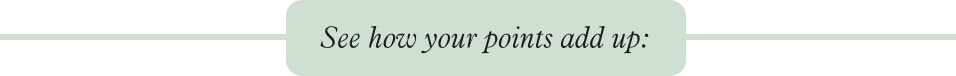 See how your points add up: