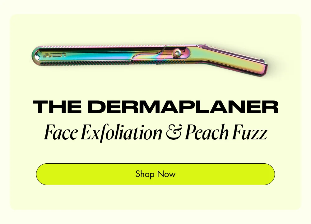 The Dermaplaner Face Exfoliation & Peach Fuzz [ Shop Now ]