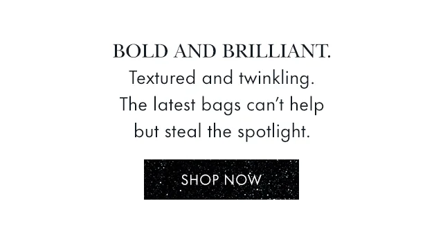 Bold and Brilliant.