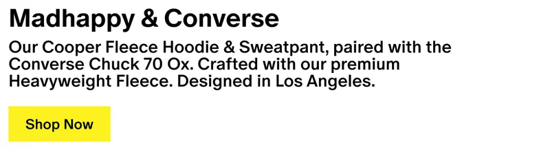 Madhappy & Converse - Our Cooper Fleece Hoodie & Sweatpant, paired with the Converse Chuck 70 Ox. Crafted with our premium Heavyweight Fleece. Designed in Los Angeles.