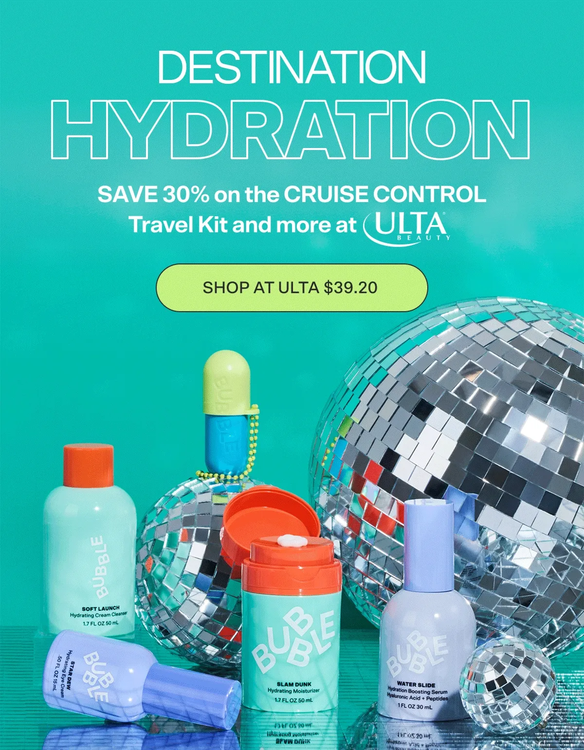 Destination Hydration Save 30% on the CRUISE CONTROL Travel Kit and more at Ulta SHOP AT ULTA