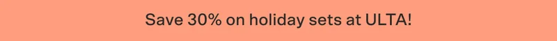 Save 30% on holiday sets at ULTA!